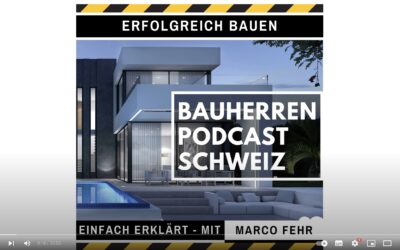 Bauherren Podcast Schweiz mit Marco Fehr – Folge 165
